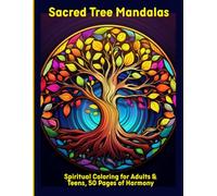 Sacred Tree Mandalas: Spiritual Coloring for Adults & Teens, 50 Pages of Harmony