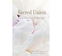 Sacred Union: Wisdom for Love & Marriage