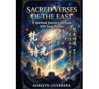 Sacred Verses of the East: A Spiritual Journey through 300 Tang Poems (Volume I: Foundations): Ancient Wisdom for Modern Life