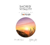 Sacred Vitality: A Series of Nomad