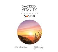 Sacred Vitality: A Series of Nomad