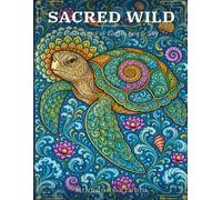 Sacred Wild: Guardians of Earth, Sea & Sky