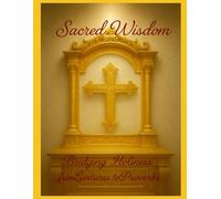 Sacred Wisdom: Bridging Holiness and Insight from Leviticus to Proverbs
