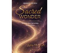 Sacred Wonder: Exploring the Union of Spirit and Matter, Wonder and Wisdom (The Sacred Series)