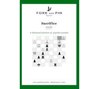 Sacrifice: 100 curated beginner chess puzzles (Fork & Pin Presents: Beginner Chess Puzzles)