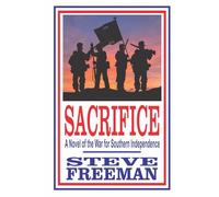 Sacrifice: A Novel of the War for Southern Independence