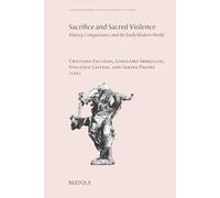 Sacrifice and Sacred Violence: History, Comparisons, and the Early Modern World