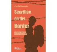 Sacrifice on the Border: a Mother Searches for her Stolen Child