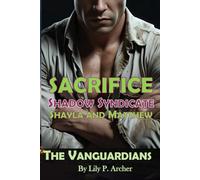 Sacrifice: Shadow Syndicate: Shayla and Matthew (The Vanguardians)