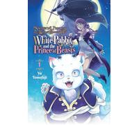 Sacrificial Princess and the King of Beasts Heir: White Rabbit and the Prince of Beasts, Vol. 1 (SACRIFICIAL PRINCESS KING BEASTS HEIR RABBIT & BEASTS GN)
