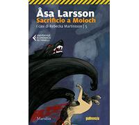 Sacrificio a Moloch. I casi di Rebecka Martinsson (Vol. 5) (Universale economica Feltrinelli)