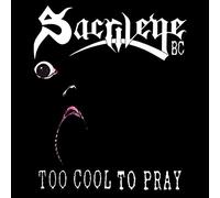 Sacrilege b.c. - Too cool to pray