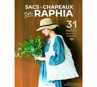 Sacs & chapeaux en raphia: 31 modèles au crochet originaux