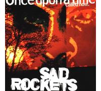 Sad Rockets - Once Upon a Time Called Now [Import]