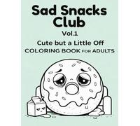 Sad Snacks Club: A Cozy Pastel Goth Coloring Book for Emotional Girls and Anxious Souls