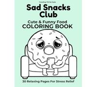 Sad Snacks Club: A Cozy Pastel Goth Coloring Book for Emotional Girls and Anxious Souls