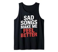 Sad Songs Make Me Feel Better Music Mood Therapy |- Camiseta sin Mangas