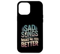 Sad Songs Make Me Feel Better Music Mood Therapy - Carcasa para iPhone 12 Pro Max