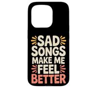Sad Songs Make Me Feel Better Music Mood Therapy |- Carcasa para iPhone 15 Pro