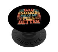 Sad Songs Make Me Feel Better Music Mood Therapy |- PopSockets PopGrip Adhesivo