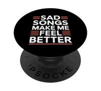 Sad Songs Make Me Feel Better Music Mood Therapy - PopSockets PopGrip Adhesivo