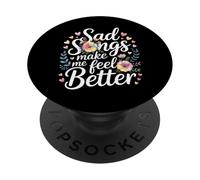 Sad Songs Make Me Feel Better Music Mood Therapy - PopSockets PopGrip Adhesivo