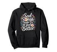 Sad Songs Make Me Feel Better Music Mood Therapy - Sudadera con Capucha