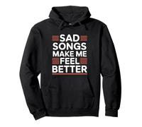 Sad Songs Make Me Feel Better Music Mood Therapy - Sudadera con Capucha