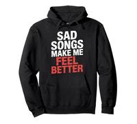 Sad Songs Make Me Feel Better Music Mood Therapy |- Sudadera con Capucha