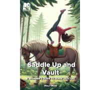 Saddle Up and Vault: A beginner's guide to horse vaulting