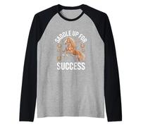 Saddle Up For Success - Caballo inspirador Camiseta Manga Raglan
