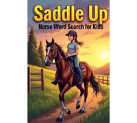 Saddle Up: Horse Word Search for Kids: 50 Fun & Challenging Horse-Themed Puzzles for Kids plus 10 Bonus Coloring Pages!