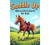 Saddle Up: Horse Word Search for Kids: 50 Fun & Challenging Horse-Themed Puzzles for Kids plus 10 Bonus Coloring Pages!