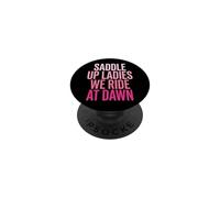 Saddle Up Ladies We Ride At Dawn PopSockets PopGrip Adhesivo