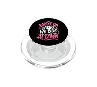 Saddle Up Ladies We Ride At Dawn PopSockets PopGrip para MagSafe