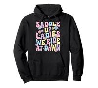 Saddle Up Ladies We Ride At Dawn Sudadera con Capucha