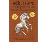 Saddle Up & Solve: Horse-Riding Word Search Puzzles. A wordy ride through stables, saddles & open fields: Easy to Read 55+ Puzzles | Horse Themed ... Birthdays and more | 6 x 9 Inches, 110 Pages