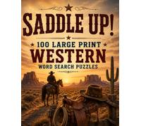 Saddle Up! Word Search: 100 Large Print Western & Cowboy Word Search Puzzles - With Full Answer Key