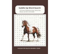 Saddle Up Word Search: 55 Puzzles Celebrating Horses, Riding Gear, Breeds, and Life in the Saddle
