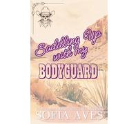 Saddling Up With My Bodyguard: A Lone Star Security Romance