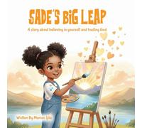 Sade’s Big Leap: A story about believing in yourself and trusting God.