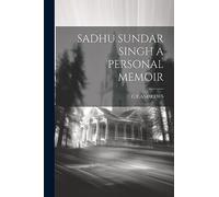 SADHU SUNDAR SINGH A PERSONAL MEMOIR