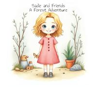 Sadie and Friends - A Forest Adventure: A Magical Treasure Hunt Filled With Courage and Friendship