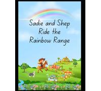 Sadie and Shep Ride the Rainbow Range