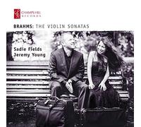 Sadie Fields - Brahms : les Sonates pour Violon