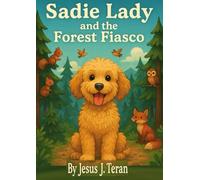 Sadie Lady and the Forest Fiasco (Sadie Lady Adventures)