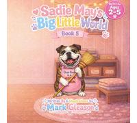 Sadie May's Big Little World: Sadie May Cleans Up the Mess