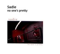 Sadie - No One's Pretty (+2)