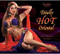 Sadie - Sadie Presents Totally Hot Oriental: Music for Bellydance Performance (New 2016 Release) Belly Dance World Music Modern Egyptian Vintage Classic Tarab Taksim
