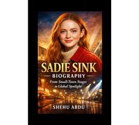 Sadie Sink Biography: From Small-Town Stages to Global Spotlight